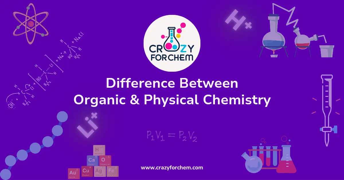 Difference Between Organic and Physical Chemistry