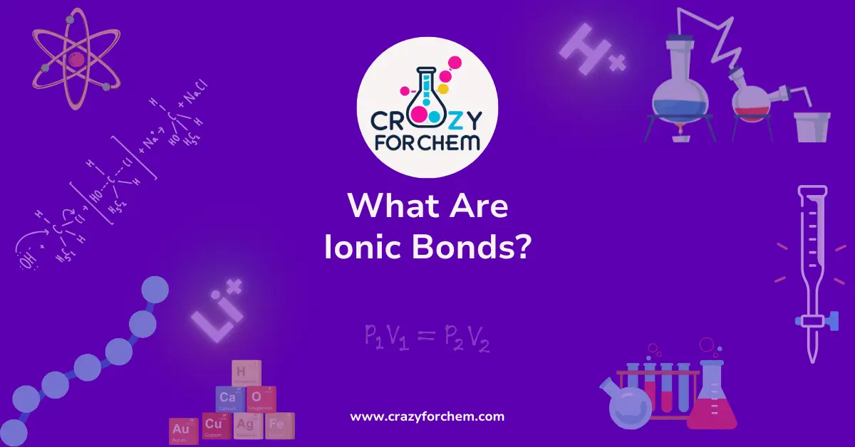 What are ionic bonds?
