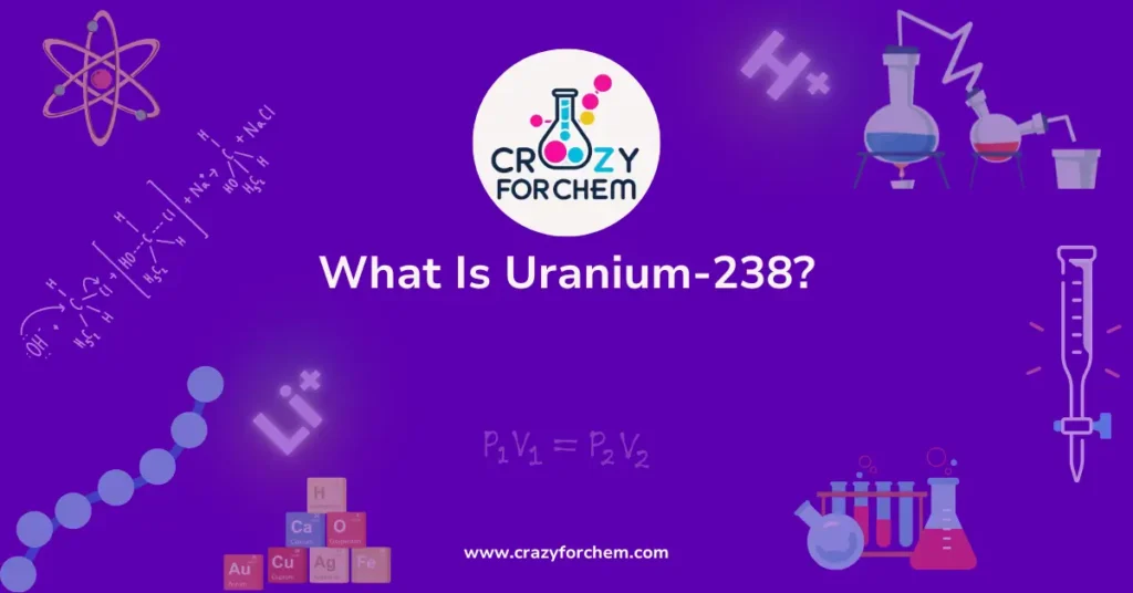 What is Uranium-238?